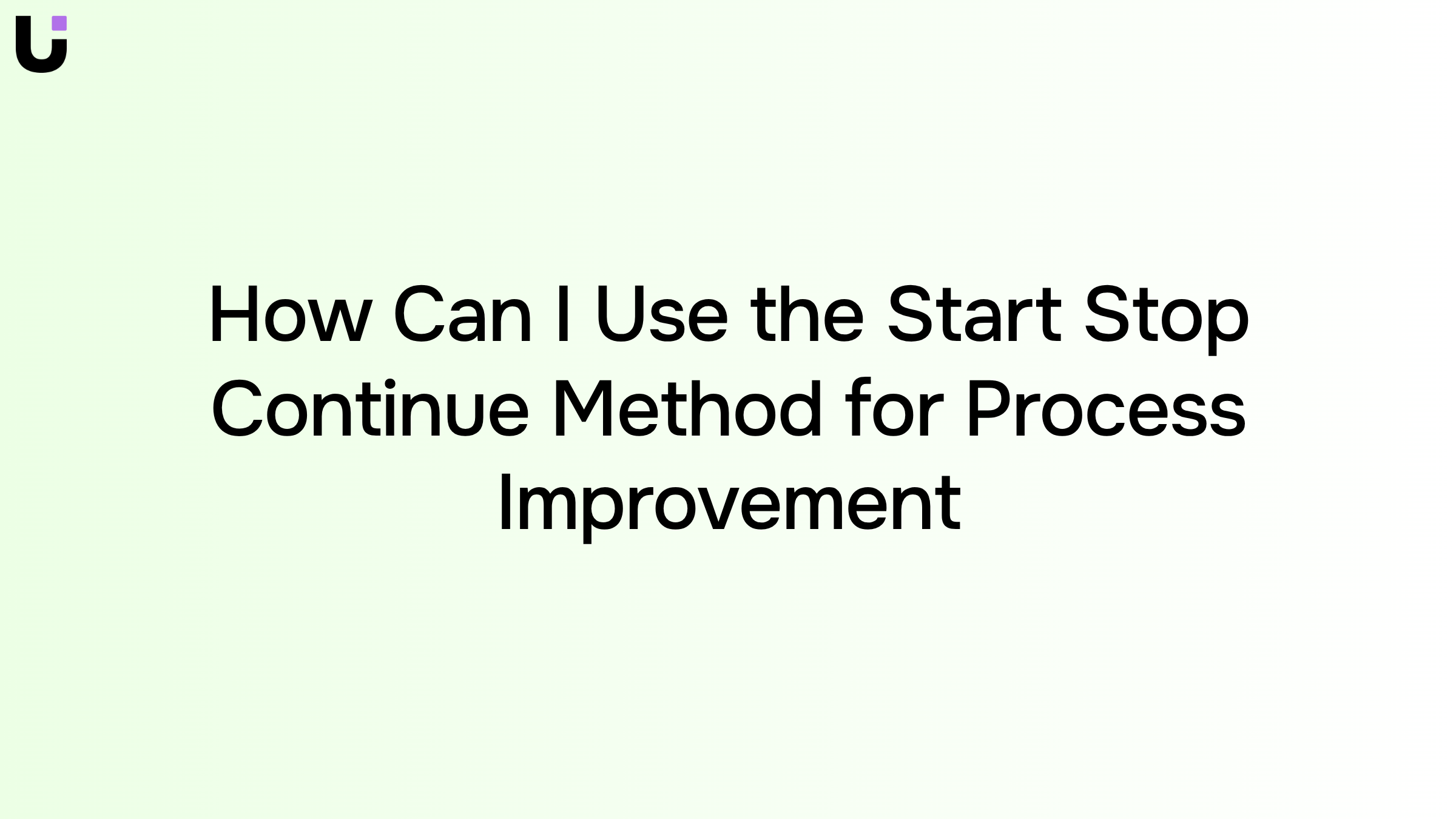 Three-zone process improvement visualization showing start, stop, and continue methodology in modern corporate setting