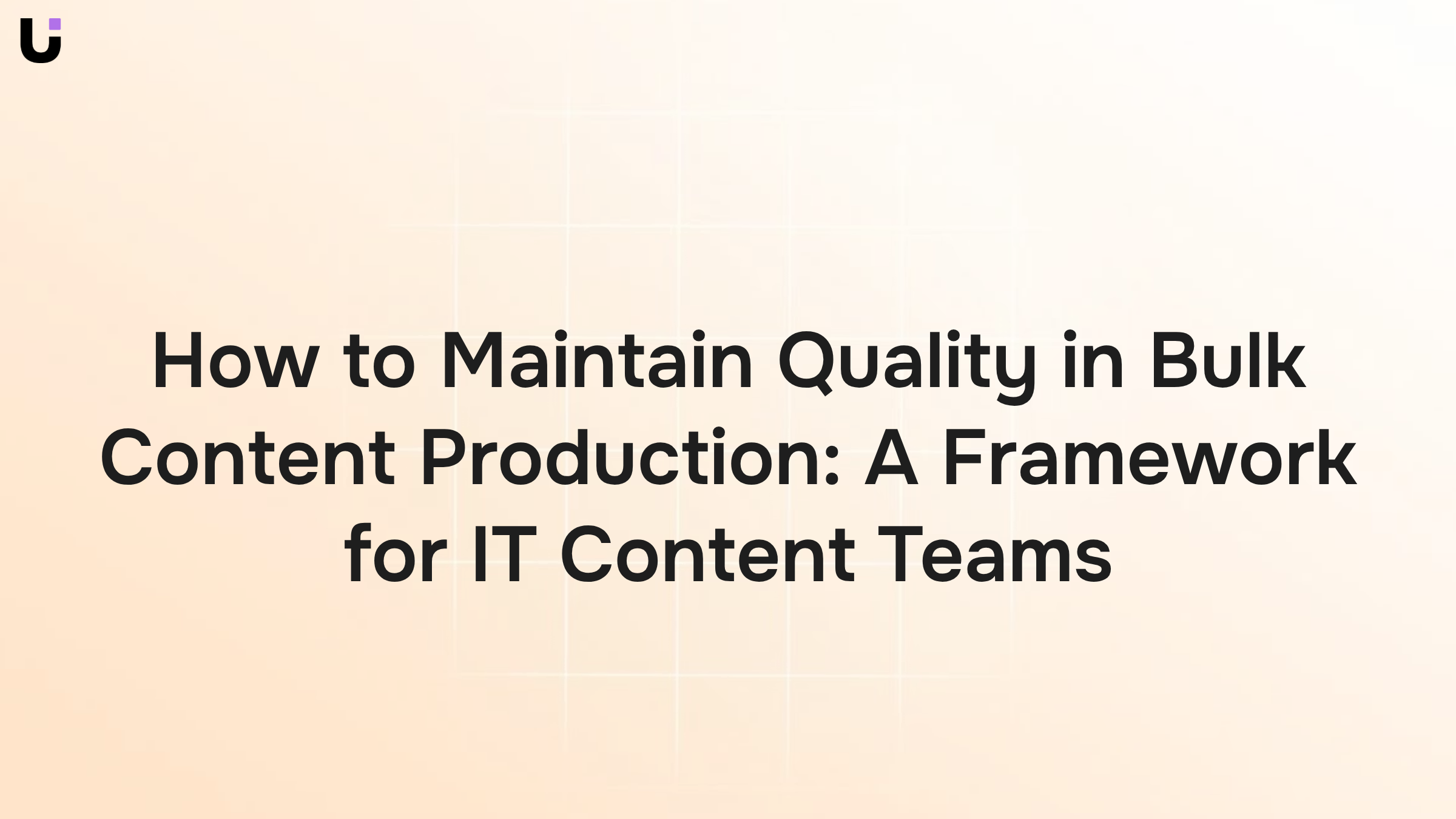 Organized digital workspace with laptop, tablet, and documents arranged symmetrically under soft lighting, representing quality content production systems