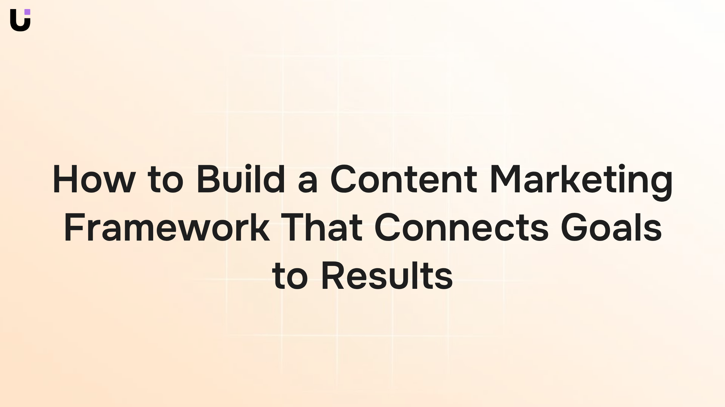 Abstract 3D framework diagram showing connected nodes representing content marketing goals and results strategy