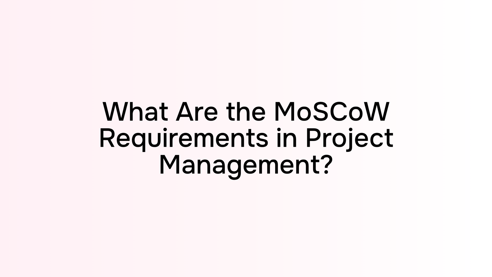 Digital project management interface showing MoSCoW requirements prioritization framework with organized quadrants