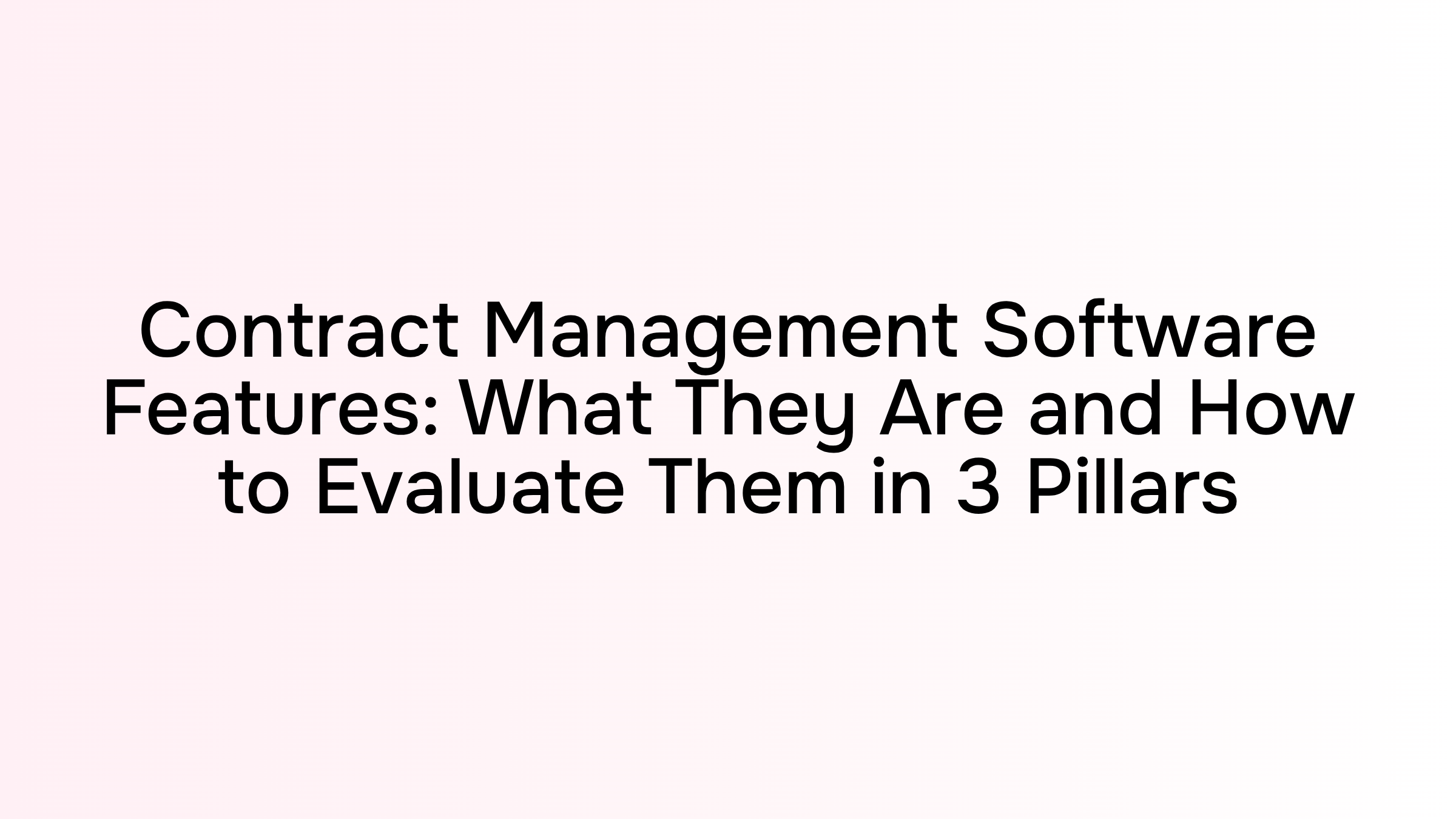Three professional pillars representing contract management software evaluation framework and key features