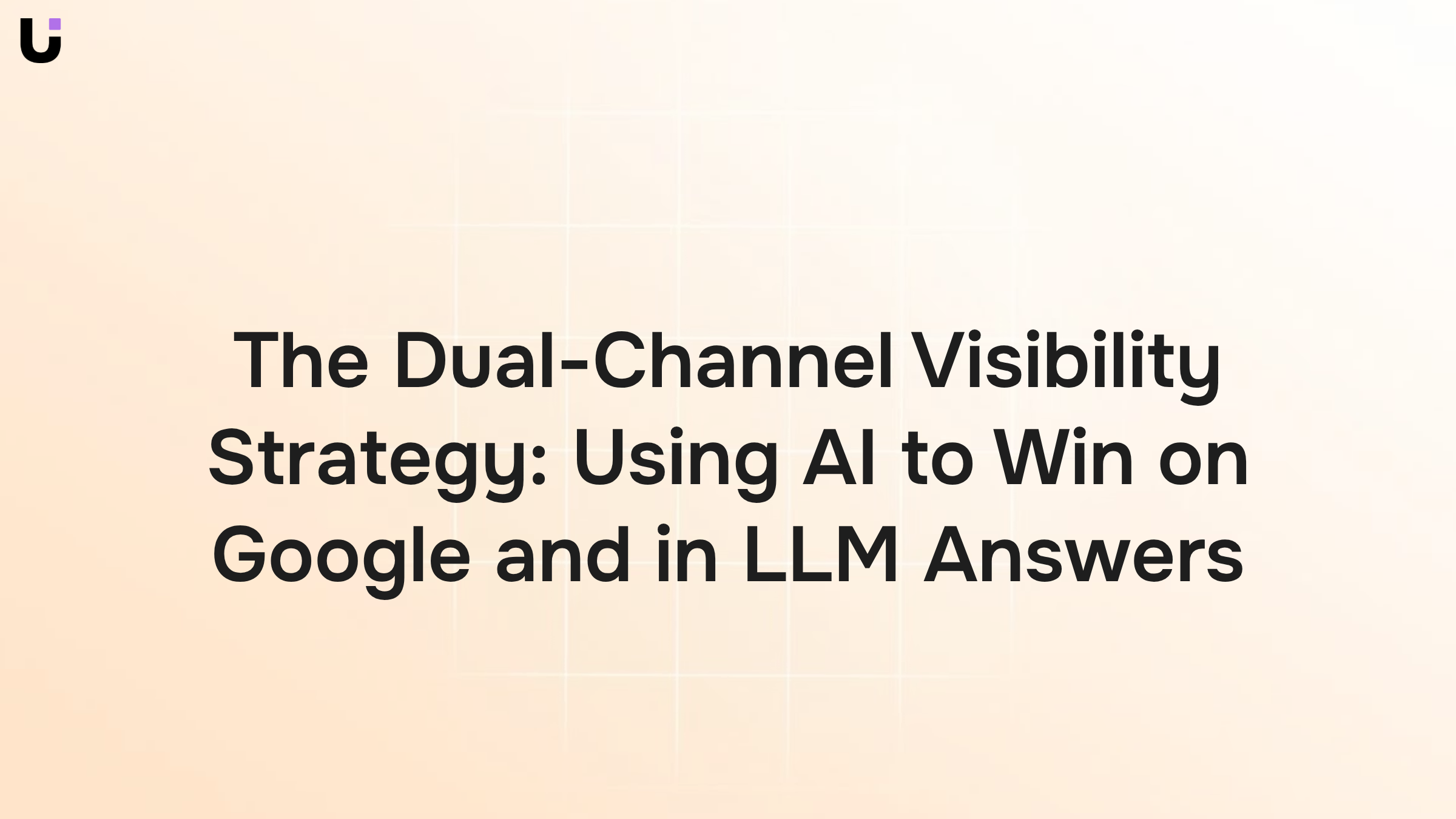Dual-channel digital visibility strategy showing Google search and AI LLM answer pathways with connected data flows