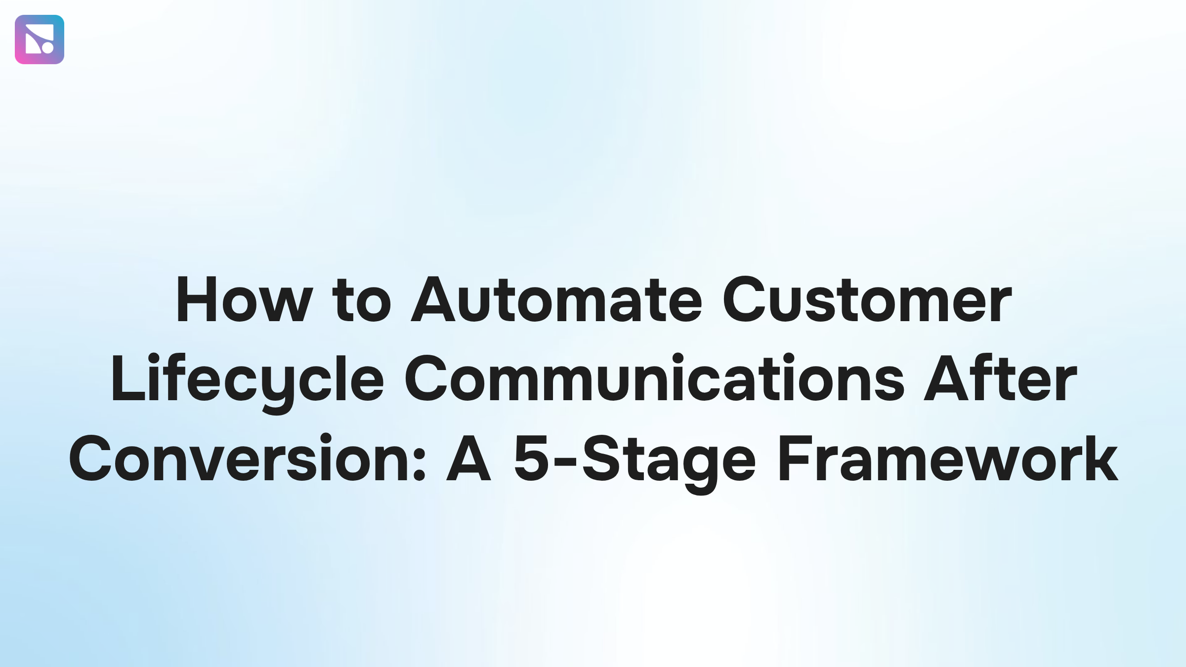 Automated customer lifecycle communication workflow with five interconnected stages on modern dashboard display