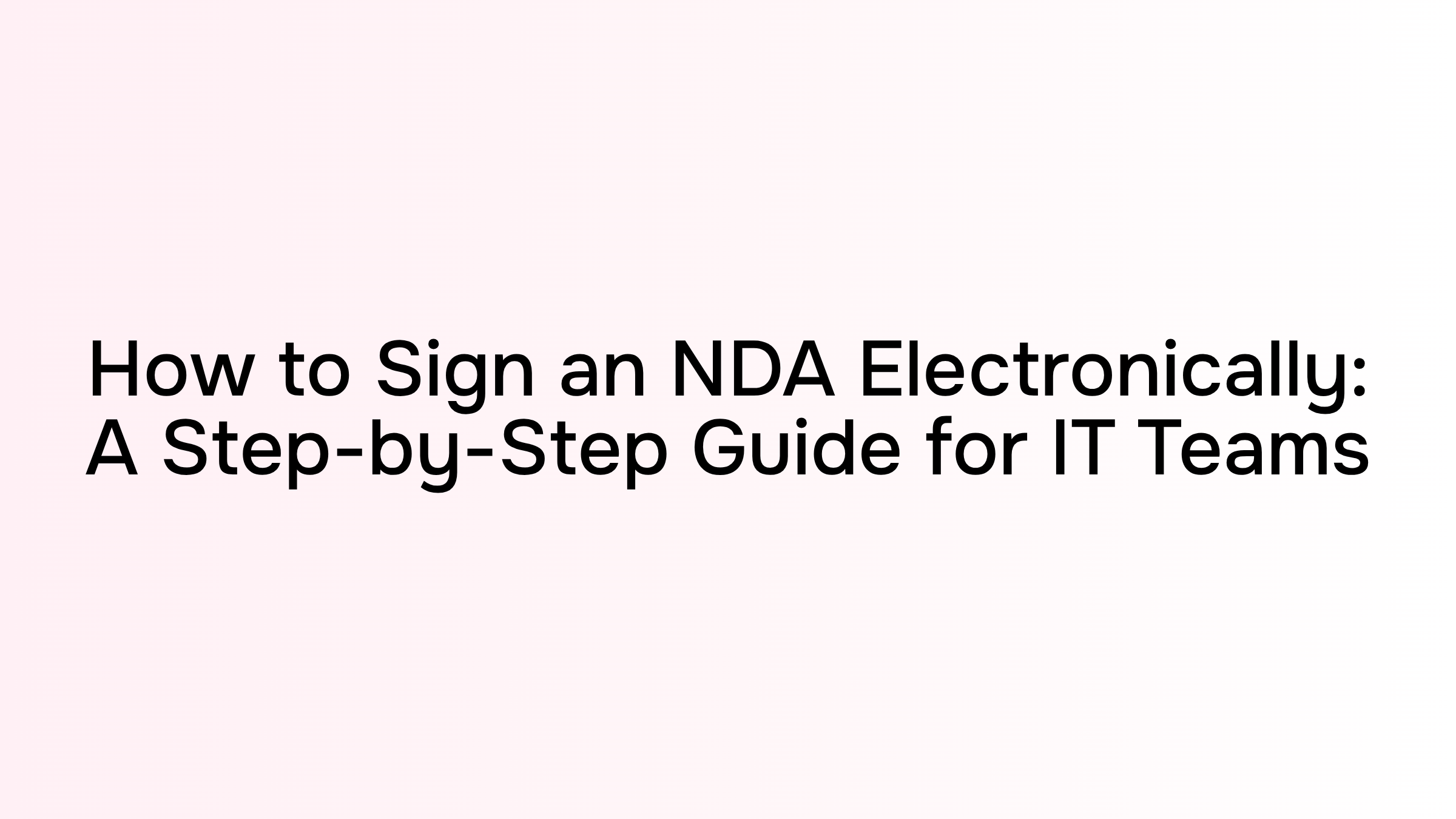 Digital signature interface with security elements representing electronic NDA signing for IT teams